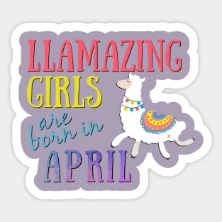 Llama Llamazing Girls Are Born In April Birthday Design Sticker